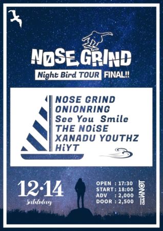 KNOT11周年記念!!NOSE GRIND“Night Bird”TOUR FINAL