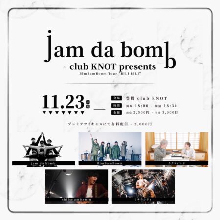 jam da bomb × club KNOT presents BimBamBoom Tour “BILI BILI”