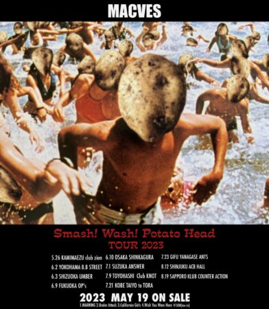 MACVES Smash！Wash！Potato Head TOUR 2023