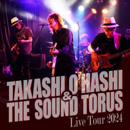 TAKASHI O’HASHI & The Sound Torus Live Tour 2024