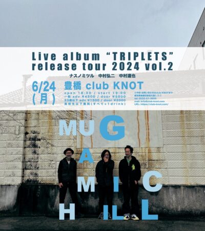 MUGAMICHILL Live album “Triplets” release tour 2024 vol.2