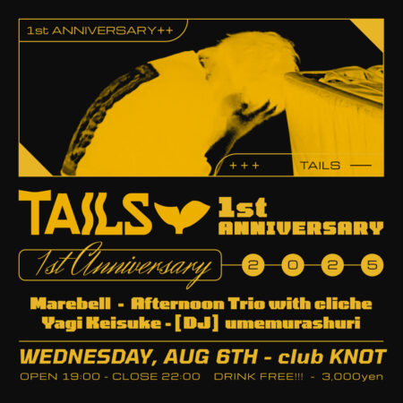 TAILS 1st ANNIVERSARY PARTY