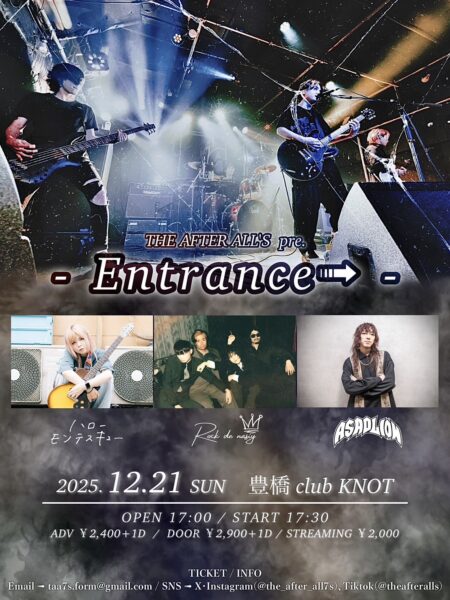 KNOT 17周年記念 THE AFTER ALL’S presents Entrance→
