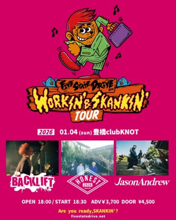 FIVE STATE DRIVE pre “WORKIN’ & SKANKIN’ TOUR”