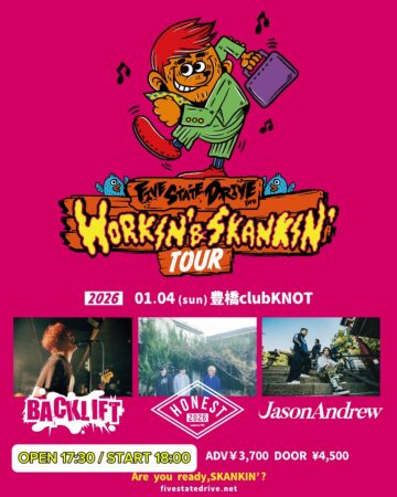 FIVE STATE DRIVE pre “WORKIN’ & SKANKIN’ TOUR”