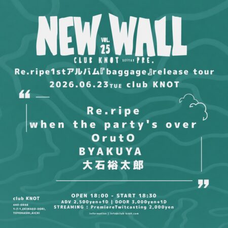 NEW WALL vol.25 Re.ripe1stアルバム『baggage』release tour