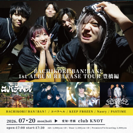BACHIKORI!BAN!BAN! 1st ALBUM RELEASE TOUR 豊橋編