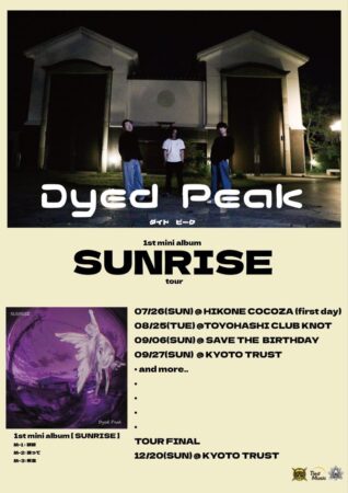 Dyed Peak 1st mini album 【SUNRISE】release tour